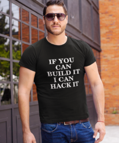 If You Can Build it, I can HACK it