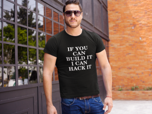 If You Can Build it, I can HACK it